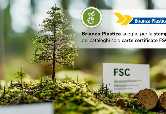 Brianza Plastica amplia la scelta della carta certificata FSC® per la stampa di tutti i suoi cataloghi